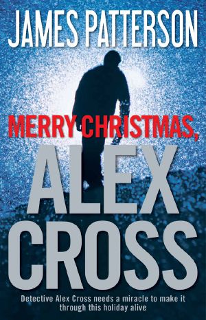 [Alex Cross 19] • Merry Christmas, Alex Cross